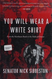 You Will Wear A White Shirt From The Northern Bush To The Halls Of Power Sibbeston