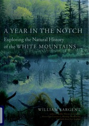 A Year In The Notch Exploring The Natural History Of The White Mountains Sargent