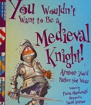 You Wouldnt Want To Be A Medieval Knight Armor Youd Rather Not Wear Macdonald