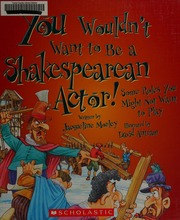 You Wouldnt Want To Be A Shakespearean Actor Some Roles You Might Not Want To Play Morley