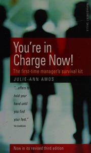 Youre In Charge Now The Firsttime Managers Survival Kit Amos