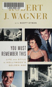You Must Remember This Life And Style In Hollywoods Golden Age Wagner