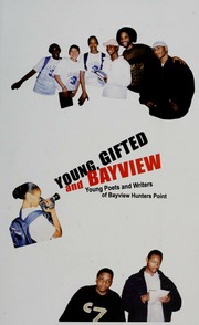 Young Gifted And Bayview Young Poets And Writers Of Bayview Hunters Point Haki