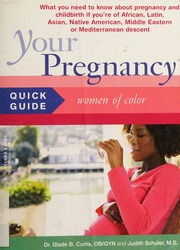 Your Pregnancy Quick Guide Women Of Color What You Need To Know About Pregnancy And Childbirth If Youre Of African Latin Asian Native American Middle Eastern Or Mediterranean Descent Curtis