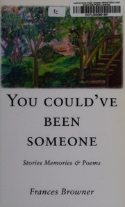 You Couldve Been Someone Stories Memories Poems Browner