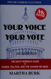 Your Voice Your Vote The Savvy Womans Guide To Power Politics And The Change We Need Burk