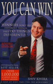 You Can Win Winners Dont Do Different Things They Do Things Differently A Step By Step Tool For Top Achievers Khera
