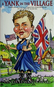 A Yank In The Village Thoughts About Life In And Out Of England From A Former Brooklyn Girl Who Once Wished She Was Jane Eyre Lewandowski