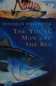 The Young Man And The Sea Philbrick W R W Rodman