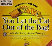 You Let The Cat Out Of The Bag And Other Crazy Animal Sayings Amoroso