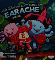 Your Amazing Body Cures An Earache Cobb Vicki Cobb Vicki Your Body Battles An Earache