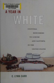 A Year In White Cultural Newcomers To Lukumø And Santerøa In The United States Carr