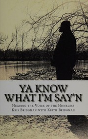 Ya Know What Im Sayn Hearing The Voice Of The Homeless Bridgman