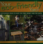 Your Ecofriendly Yard Sustainable Ideas To Save You Time Money And The Earth Girolamo