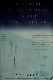 You Have To Be Careful In The Land Of The Free Kelman James 1946