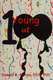 Young At 100 Successful Longevity Strategies Morse Donald R