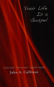 Your Life Is A Gospel Selected Sermons 20072009 Cullinan