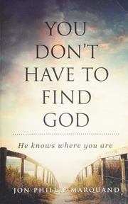 You Dont Have To Find God He Knows Where You Are Marquand