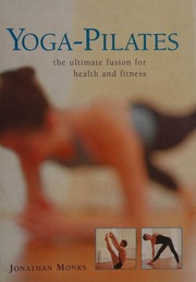 Yogapilates The Ultimate Fusion For Health And Fitness Monks