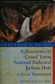 Yellowstone Grand Teton National Parks And Jackson Hole A Great Destination Welsch
