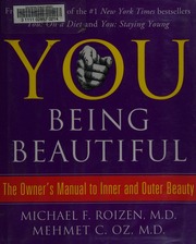You Being Beautiful The Owners Manual To Inner And Outer Beauty Roizen