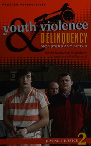 Youth Violence And Delinquency Monsters And Myths Volume 2 Mcshane