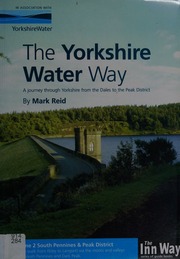 The Yorkshire Water Way A Journey Through Yorkshire From The Dales To The Peak District Reid