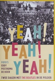 Yeah Yeah Yeah Twee Dagen Met The Beatles In De Polder Cees Nooteboom