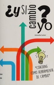 Y Si Cambio Yo Coaching Como Herramienta De Cambio Antonella Carbini