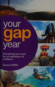 Your Gap Year Everything You Need For An Adventure Of A Lifetime Griffith
