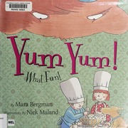 Yum Yum What Fun None Bergman Mara None Maland Nick Illustrator