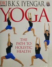 Yoga The Path To Holistic Health Iyengar B K S 19182014