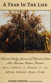 A Year In The Life The 1915 Daily Journal Of Edward Dean An Amenia Union Farmer With Comments By Members Of The After School Boys Club Strauss