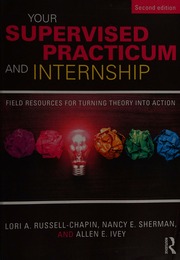 Your Supervised Practicum And Internship Field Resources For Turning Theory Into Action Russellchapin