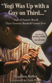 Yogi Was Up With A Guy On Third Hall Of Famers Recall Their Favorite Baseball Games Ever Mullen