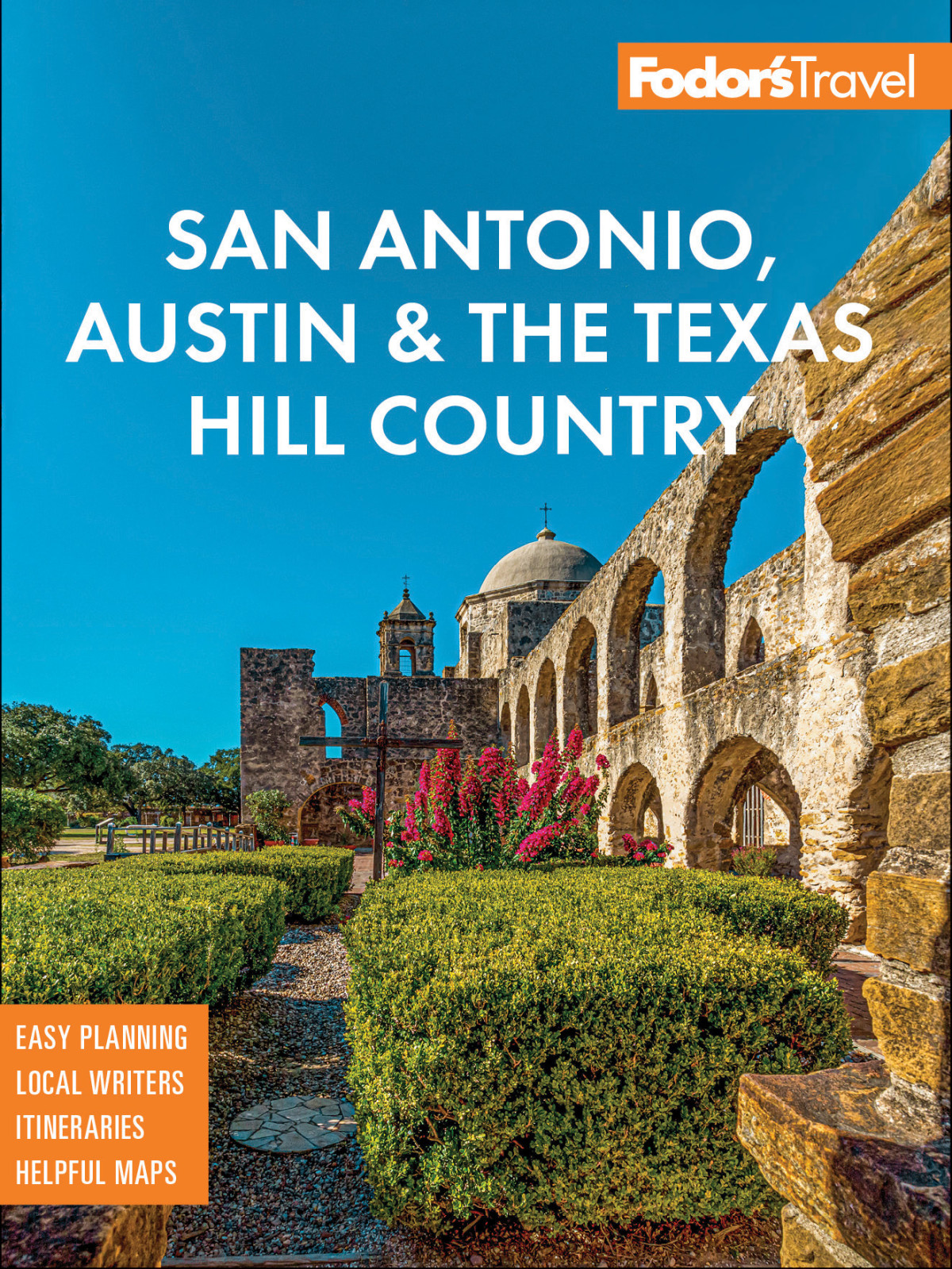 Fodors San Antonio Austin The Texas Hill Country Fodors Travel Guides