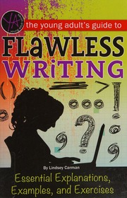 The Young Adults Guide To Flawless Writing Essential Explanations Examples And Exercises Carman