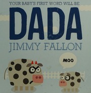 Your Babys First Word Will Be Dada Fallon Jimmy Author Ordonez