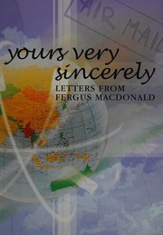 Yours Very Sincerely Letters From Fergus Macdonald Macdonald