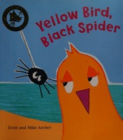 Yellow Bird Black Spider Archer Dosh Archer Mike