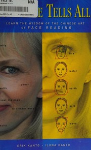 Your Face Tells All Learn The Wisdom Of The Chinese Art Of Face Reading Kanto