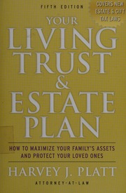 Your Living Trust Estate Plan How To Maximize Your Familys Assets And Protect Your Loved Ones Platt