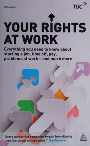 Your Rights At Work Everything You Need To Know About Starting A Job Time Off Pay Problems At Work And Much More Trades Union Congress