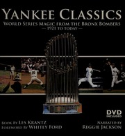 Yankee Classics World Series Magic From The Bronx Bombers 1921 To Today Krantz