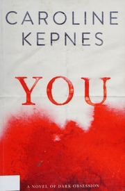 You A Novel Of Dark Obsession Kepnes Caroline 1976