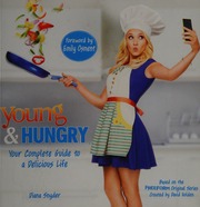 Young Hungry Your Complete Guide To A Delicious Life Moskowitz
