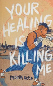 Your Healing Is Killing Me Grise Virginia Author