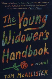The Young Widowers Handbook A Novel Mcallister Tom Author
