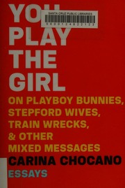You Play The Girl On Playboy Bunnies Stepford Wives Train Wrecks And Other Mixed Messages Chocano