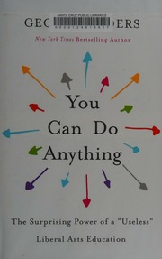 You Can Do Anything The Surprising Power Of A Useless Liberal Arts Education Anders